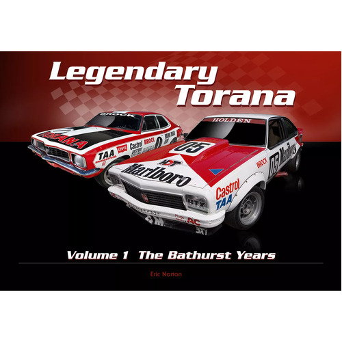 Volume 1 The Bathurst Wins Legendary Torana Hard Cover Book 144 Pages